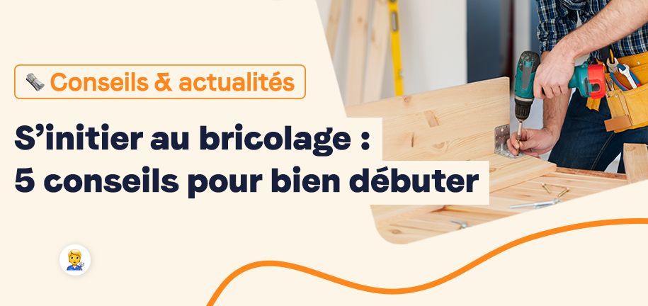 sinitier-au-bricolage-5-conseils-pour-bien-debuter